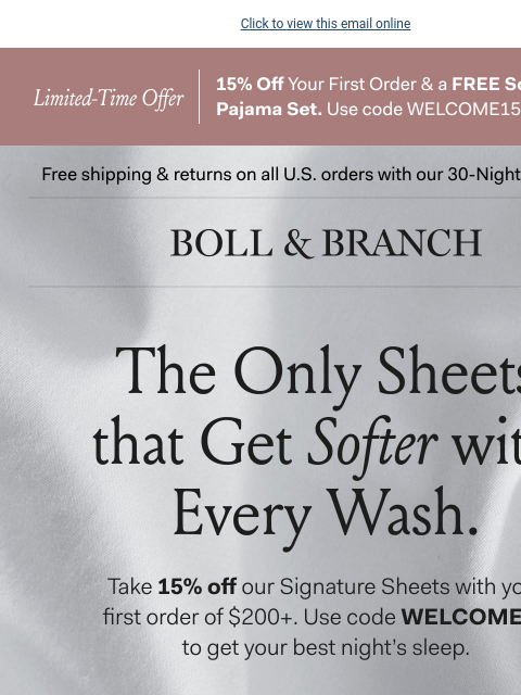 Meet the sheets beyond compare Click to view this email online Limited-Time Offer | 15% off Your First Order & a FREE Soft Knit Pajama Set. Use code WELCOME15* Shop NOw Enjoy complimentary shipping