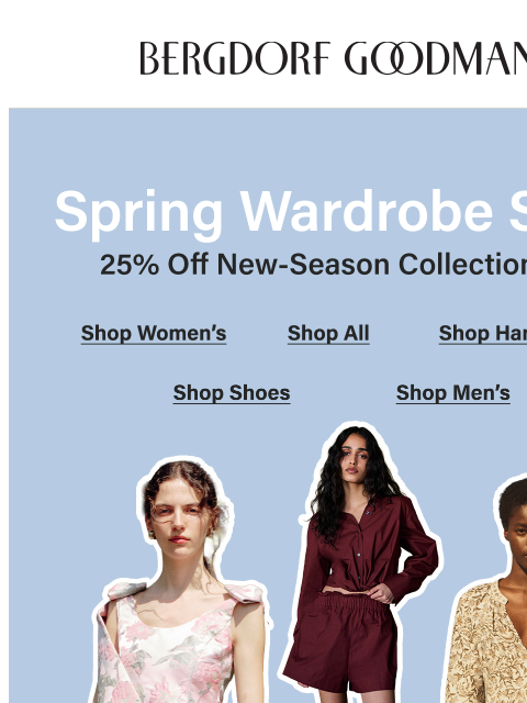 bergdorfgoodman newsletter: Reminder: 25% off Spring Wardrobe Sale