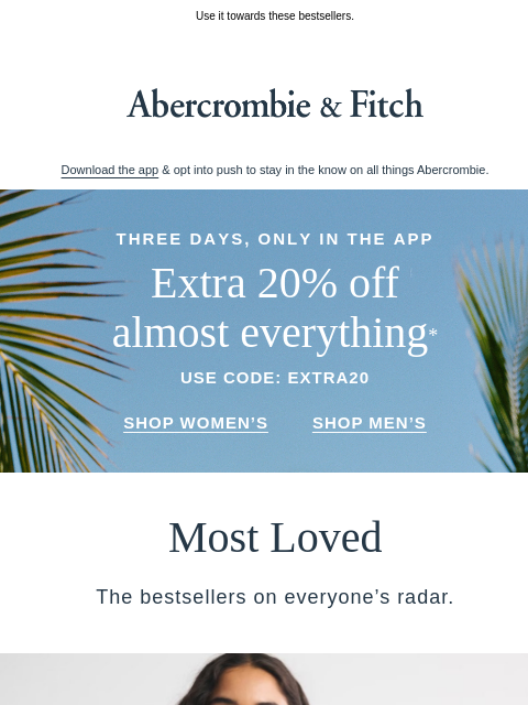 abercrombie newsletter: This app-exclusive sale starts now.