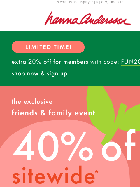 hannaandersson newsletter: Limited Time: 40% Off Sitewide + Extra 20% Off