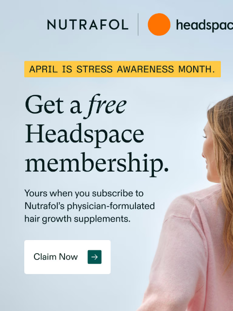 nutrafol newsletter: Want Headspace for free?