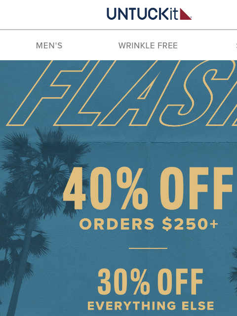 untuckit newsletter: Last Call For 40% Your New Favorite Styles 😎