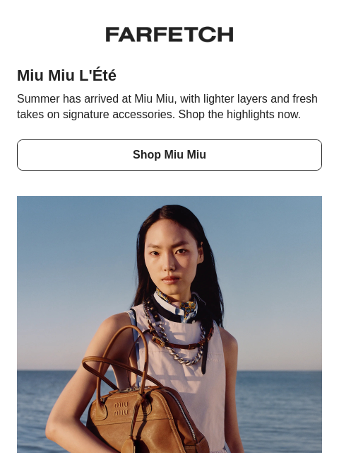 farfetch newsletter: Miu Miu L'Été is here