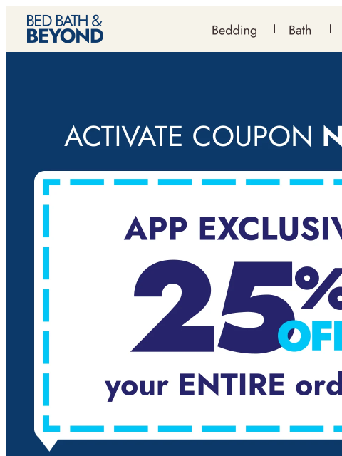 bedbathandbeyond newsletter: Your next purchase? 25% off