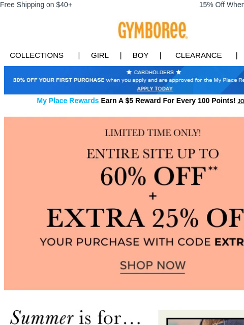 Made for every summer celebration. Free Shipping on $40+ 15% Off When You Ship to Store* Collections | Girl | Boy | CLEARANCE | GIFT CARDS Apply for Credit Card Today My Place Rewards Earn A $5 Reward