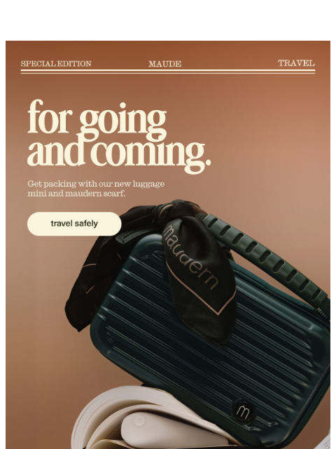 getmaude newsletter: for going or coming.