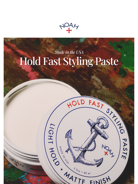 noahny newsletter: Introducing: Hold Fast Hair Styling Paste