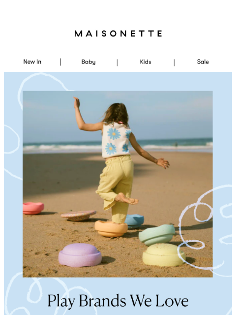 maisonette newsletter: 10 Play Brands We Keep Coming Back To