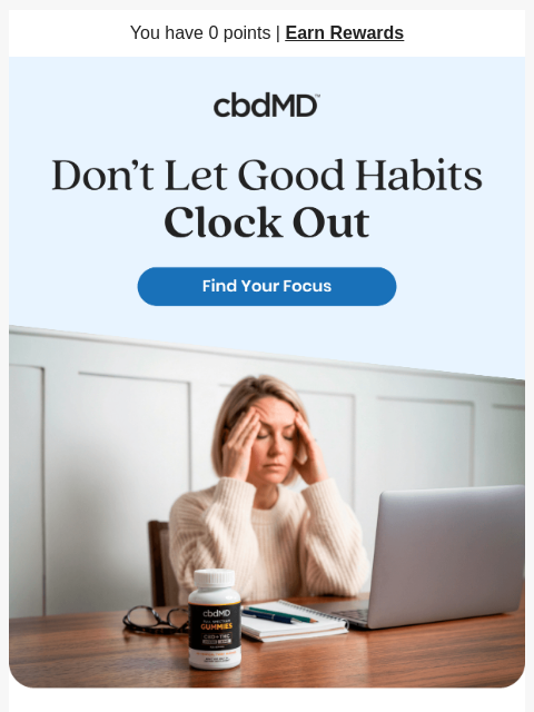 cbdmd newsletter: Stay Focused All Day and Rest All Night