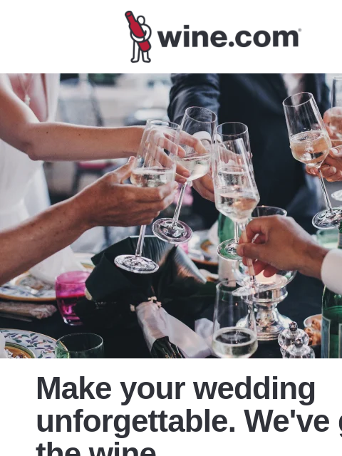 wine newsletter: Make your wedding unforgettable. We’ve got the win...