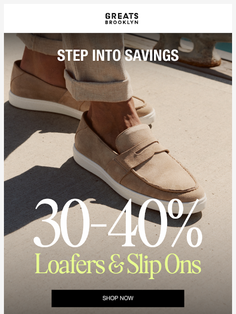 greatsbrand newsletter: 30–40% Off Loafers & Slip Ons