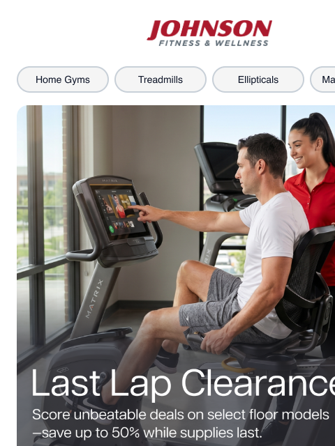 johnsonfit newsletter: Save Up to 50% on Floor Models