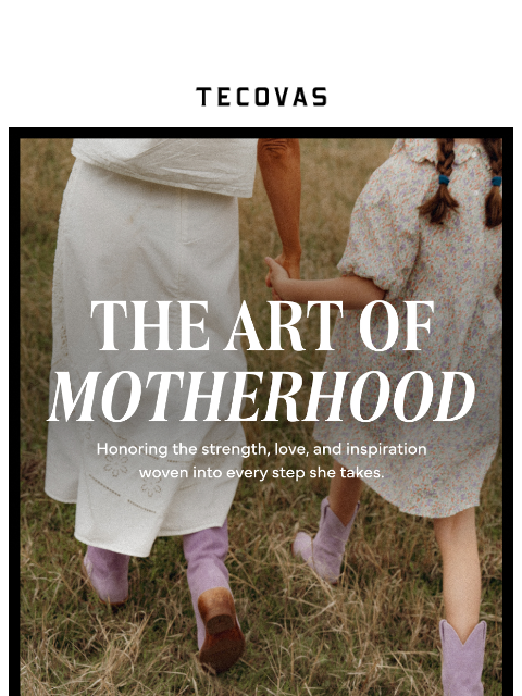 tecovas newsletter: New Boot Arrivals for Mom
