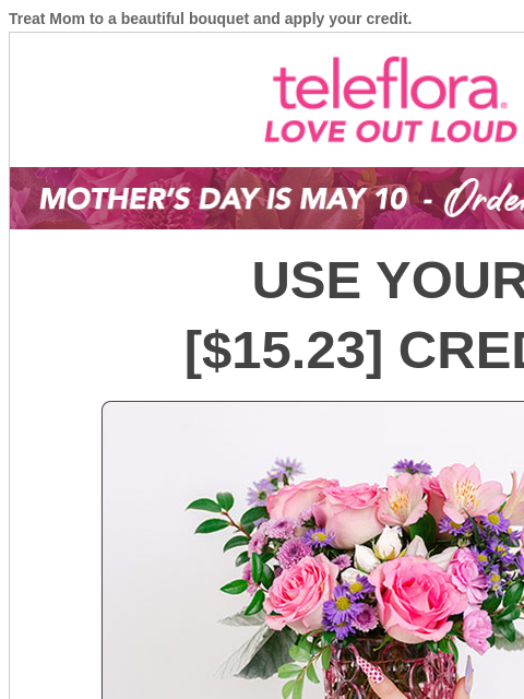 teleflora newsletter: Re: Your [$15.23] Credit