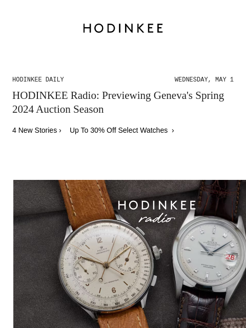 Today on Hodinkee... HODINKEE Radio: Previewing Geneva's Spring 2024 Auction Season | Hodinkee Daily – Wednesday, May 1 | HODINKEE Radio: Previewing Geneva's Spring 2024 Auction Season 4 New