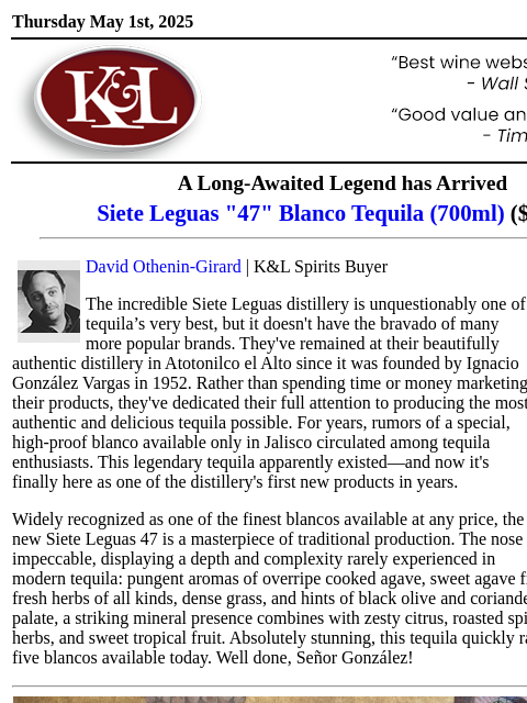 "Absolutely stunning...quickly up there with my top 5 blancos on the shelf"... Thursday May 1st, 2025 View in Browser KL-emailheader.gif A Long-Awaited Legend has Arrived Siete Leguas "