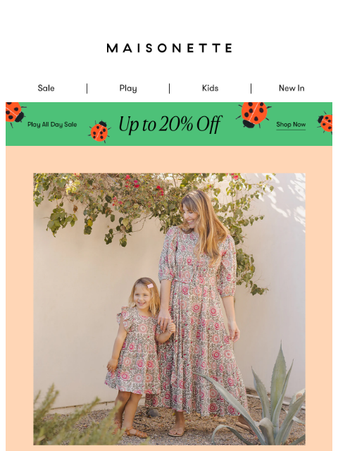 maisonette newsletter: Dresses You’ll Both Want to Live In This Summer