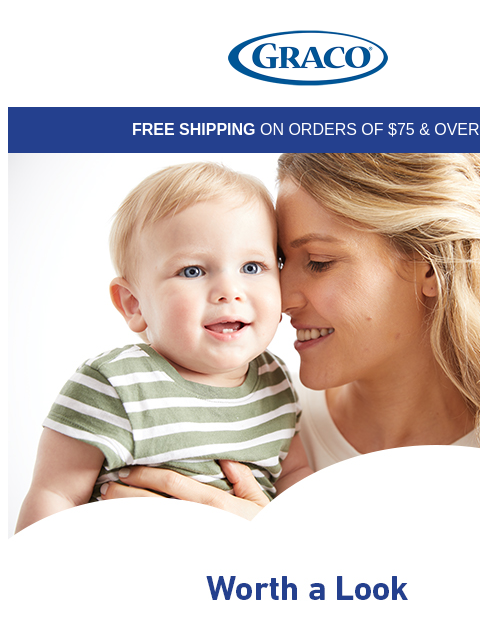 Graco FREE SHIPPING ON ORDERS OF $75 & OVER! Top-Rated Car Seats and Strollers Shop Now Top-Rated Car Seats and Strollers Shop Now Top-Rated Car Seats and Strollers Shop Now Top Rated Car Seats and