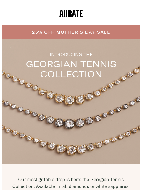 auratenewyork newsletter: 25% OFF NEW GEORGIAN TENNIS