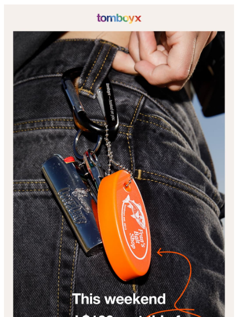 tomboyx newsletter: Spend $100, get Fran’s keychain free