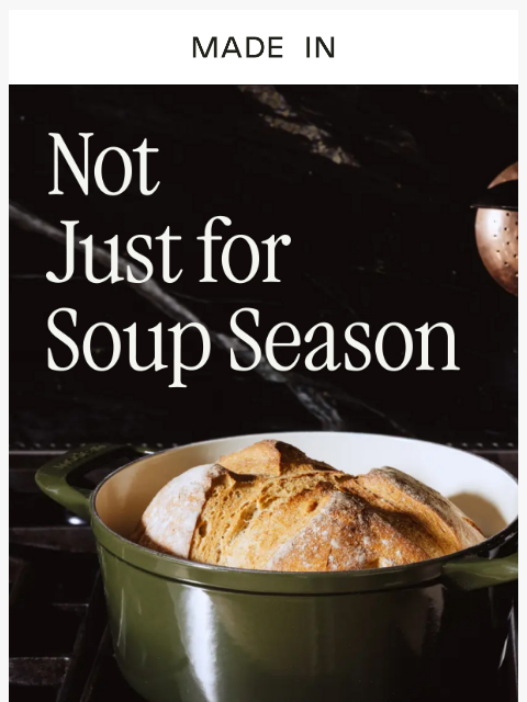 madeincookware newsletter: Not Just for Soup Season