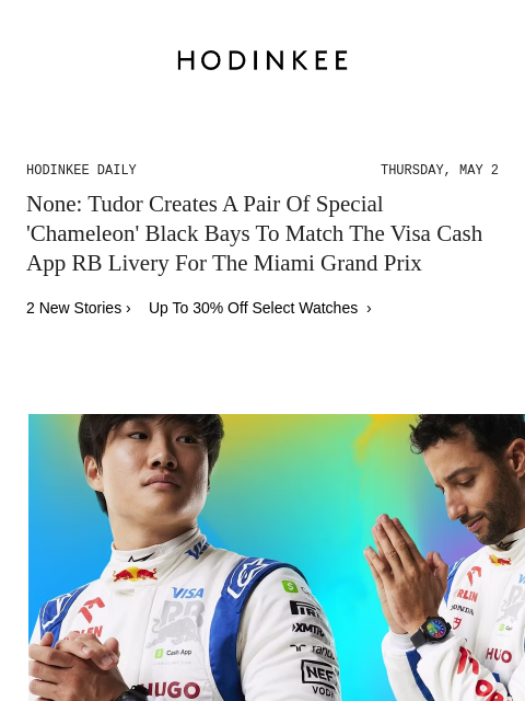 Today on Hodinkee... None: Tudor Creates A Pair Of Special 'Chameleon' Black Bays To Match The Visa Cash App RB Livery For The Miami Grand Prix | Hodinkee Daily – Thursday, May 2 | None: Tudor