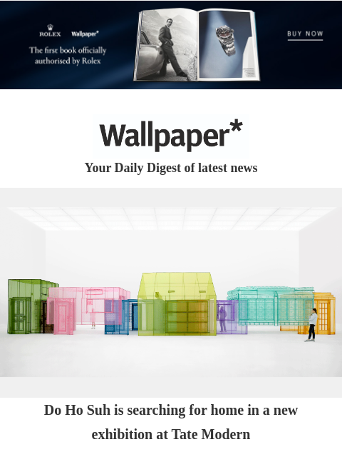 Plus, Met Gala insight, RIBA winners, and Asus' new laptop ‌ ‌ ‌ ‌ ‌ ‌ ‌ ‌ ‌ ‌ ‌ ‌ ‌ Wallpaper* Your Daily Digest of latest news Ikea Oxford Street exterior Do Ho Suh is searching for home in a new