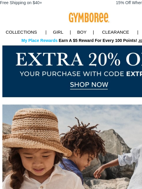 Sun-filled prints + breezy fabrics. Free Shipping on $40+ 15% Off When You Ship to Store* Collections | Girl | Boy | CLEARANCE | GIFT CARDS My Place Rewards Earn A $5 Reward For Every 100 Points! JOIN