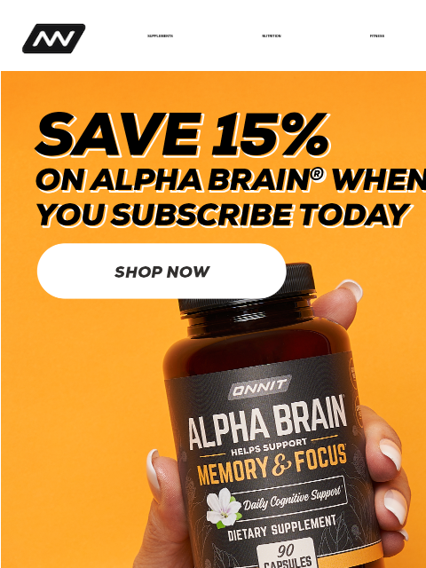 Find your flow when you subscribe! SUPPLEMENTS NUTRITION FITNESS APPAREL shop now alpha brain subscribe and save walmart Instagram Facebook *These statements have not been evaluated by the FDA. This
