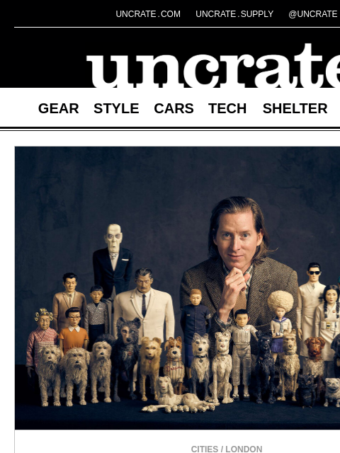 uncrate newsletter: Wes Anderson: The Archives & more