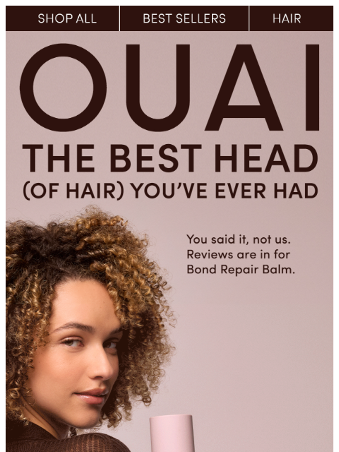 theouai newsletter: The best hair of your life? Yes OUAI
