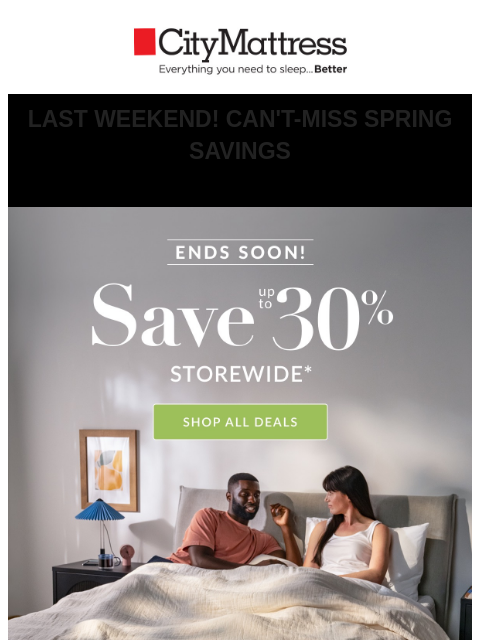 citymattress newsletter: Last weekend: Up to 30% off storewide