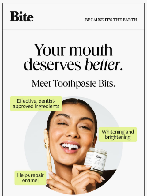 bitetoothpastebits newsletter: “My dentist thought I was whitening my teeth.”