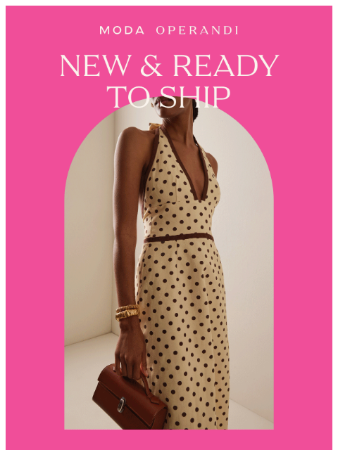modaoperandi newsletter: NEW & READY TO SHIP: Secure your favorite pieces n...