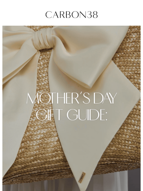 carbon38 newsletter: The Mother's Day gift guide is here.