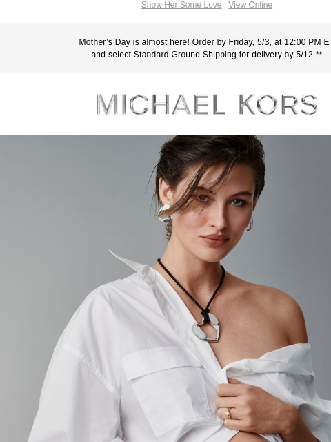 Show Her Some Love | View Online Mother's Day is almost here! Order by Friday, 5/3, at 12:00 PM ET and select Standard Ground Shipping for delivery by 5/12.** MICHAEL KORS HEART TO HEART A PENDANT