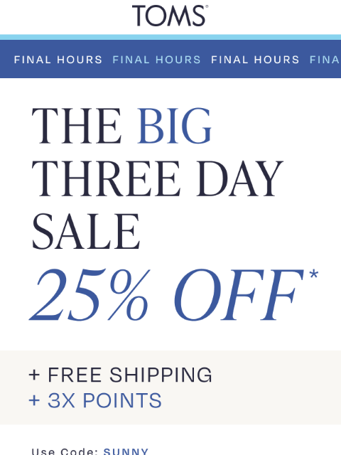 toms newsletter: Last Chance to Take 25% Off and Get Free Shipping