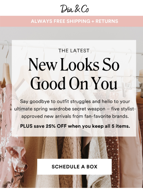 dia newsletter: New spring styles, handpicked by real stylists