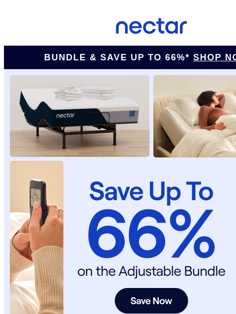 Lean back, kick up your feet & unwind on our best-selling bundle with savings of up to 66%.* Includes your choice of mattress, our adjustable bed frame, sheet set, pillow(s) and more. Nectar Logo ​