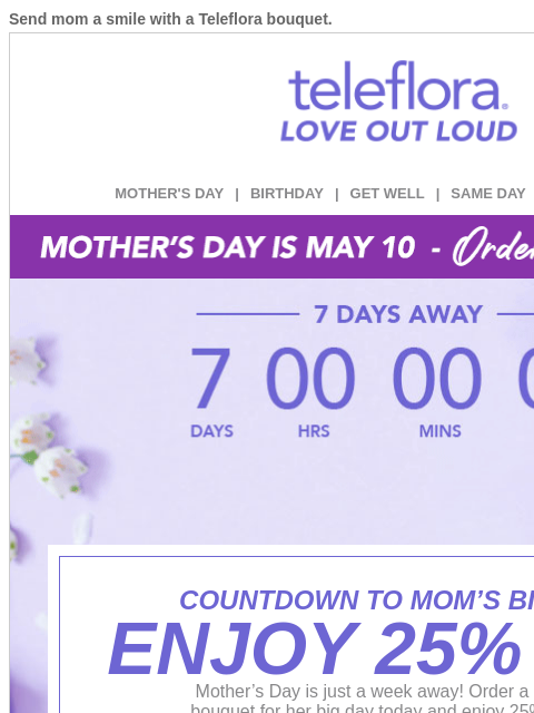 teleflora newsletter: Countdown to Mother's Day 🥰 Enjoy 25% Off