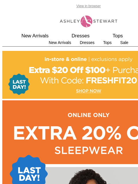 ashleystewart newsletter: 😴Last call: Extra 20% off sleepwear ends tonight�...