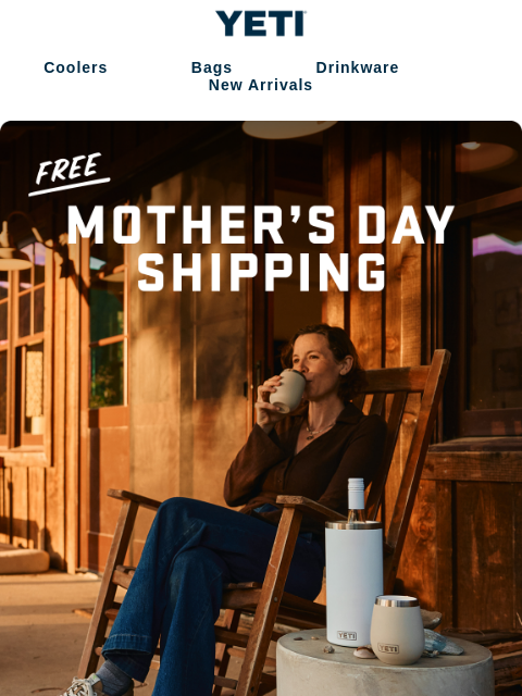 yeti newsletter: Free Mother’s Day Shipping
