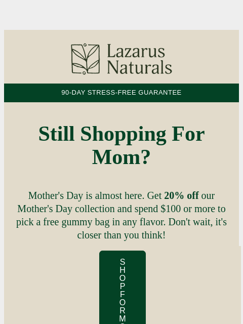 lazarusnaturals newsletter: Still figuring out Mom's gift? We've got you 🎁