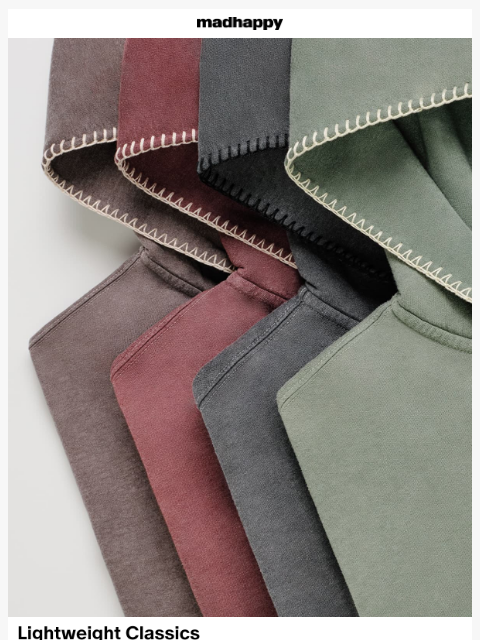 madhappy newsletter: Lightweight Classics Available Now