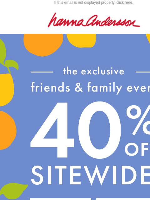 hannaandersson newsletter: NEW Markdowns Just Added! | 40% Off Sitewide