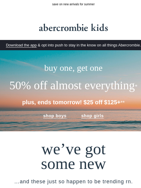 abercrombie newsletter: ending tomorrow: $25 OFF $125+