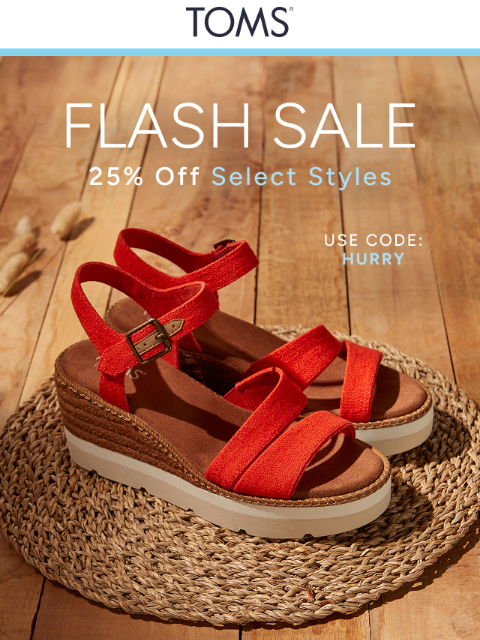 toms newsletter: 25% Off Sandals! What Are You Waiting For?
