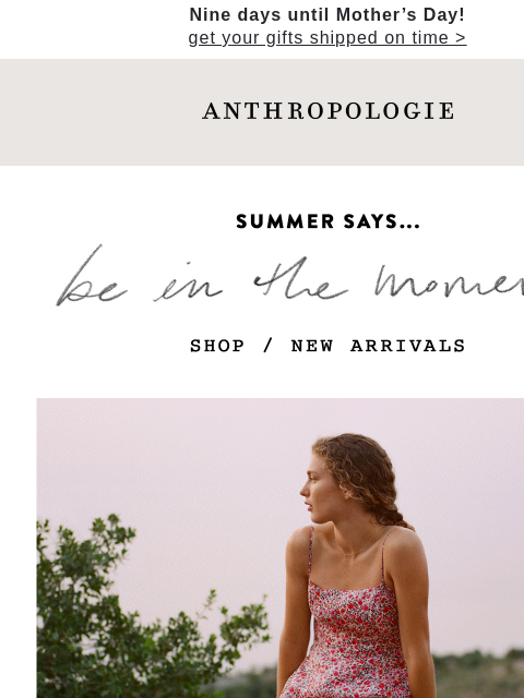 anthropologie newsletter: Summer says be in the moment.
