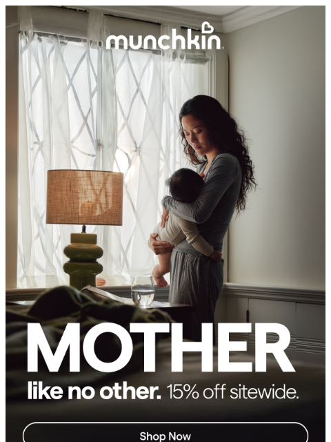 munchkin newsletter: Mother’s Day: 15% Off the Things She Reaches For
