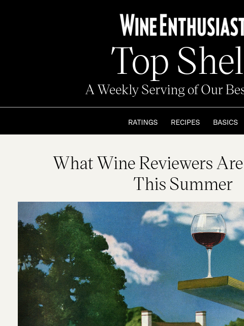 wineenthusiast newsletter: What We're Drinking This Summer